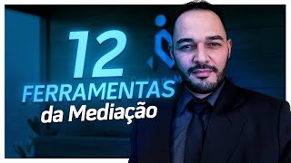 As 12 principais ferramentas da mediação - Fábio Ferreira - Centro de Mediadores