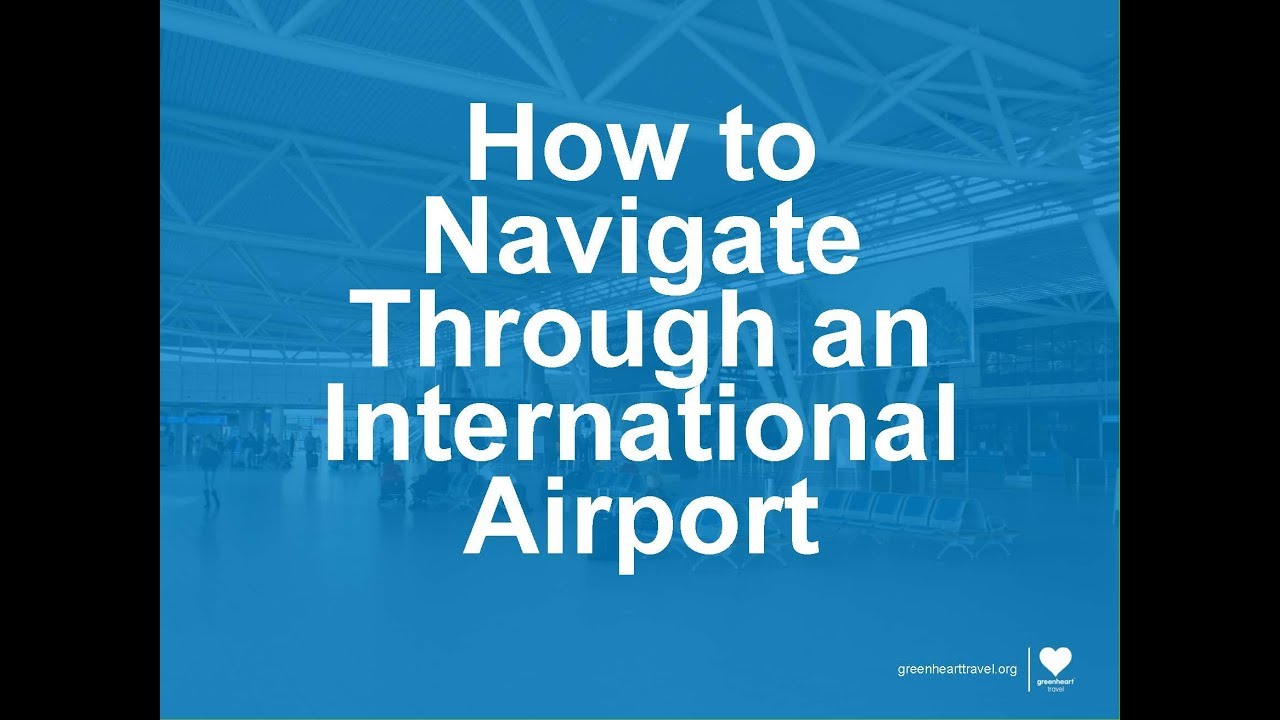 International Airport Webinar: How To Navigate Your Way - YouTube