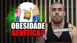 Genética e obesidade | Até que ponto é relevante?