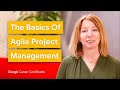 Key Foundations of Agile & Scrum Project Management | Google Career Certificates