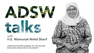 ADSW Talks E16: HE Maimunah Mohd Sharif