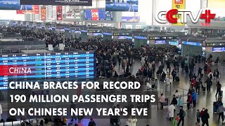 China Braces for Record 190 Million Passenger Trips on Chinese New Year's Eve