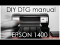 DIY DTG complete manual: Epson Stylus 1400