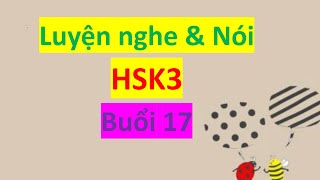 Luyện nghe nói tiếng Trung trình độ HSK3 - Buổi 17