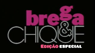 Brega e Chique | Reveja a nova abertura da edição especial 💖✨ | Tv Globo (SIMULAÇÃO)