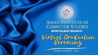 AICS MONTALBAN VIRTUAL GRADUATION SY 2021 - 2022