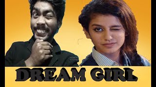 DREAM GIRL,ft PRIYA PRAKASH VARRIER |Friendship Goal| Navin Munda