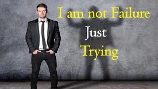 i am not Failure just trying  -- motivational video