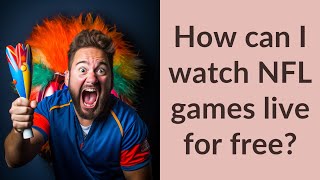 How can I watch NFL games live for free?