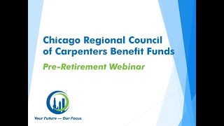 Chicago Carpenters Pre Retirement Webinar - October 16, 2021