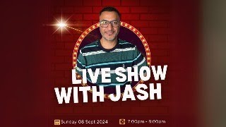 LIVE WITH JASH MANN!