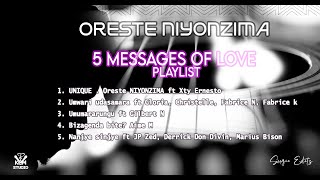 5 Messages of Love by Oreste NIYONZIMA Playlist