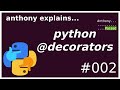 python @decorators - (intermediate) anthony explains #002
