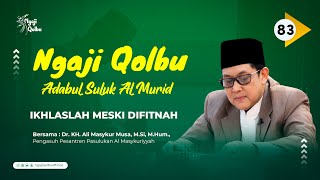 IKHLASLAH MESKI DIFITNAH || 83 || Kitab Adabul Suluk Wal Muriid || Guru Ali