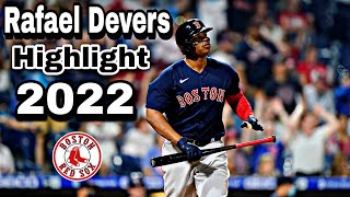 MLB - Rafael Devers | Highlight 2022