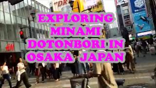 EXPLORING MINAMI DOTONBORI OSAKA JAPAN  南土頓堀大阪ジャパン