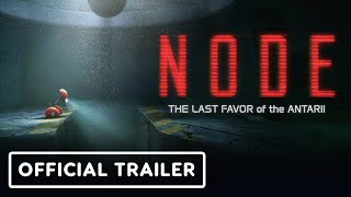 NODE: The Last Favor of the Antarii - Official Launch Trailer