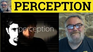 🔵 Perception Meaning - Perception Examples - Perceive Defined - Essential GRE Vocabulary