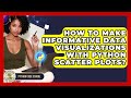 How To Make Informative Data Visualizations With Python Scatter Plots? - Python Code School