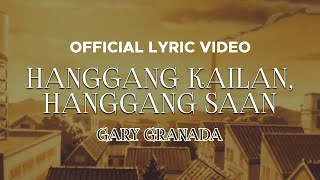 Gary Granada - Hanggang Kailan, Hanggang Saan (Official Lyric Video)