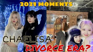 Chaelisa Moments in 2021 - Divorce Era Is Here?