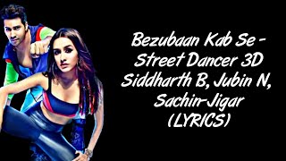 Bezubaan Kab Se LYRICS - Street Dancer 3D | Varun Dhawan | Shraddha Kapoor | SahilMix Lyrics