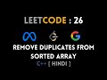 Leetcode 26 : Remove Duplicates from Sorted Array | Explained in Hindi | Abhishek Khare