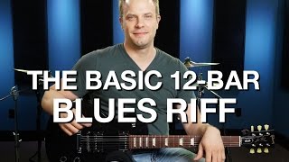 The Basic 12 Bar Blues Riff - Blues Guitar Lesson #4