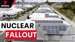 Concerns Coalition's nuclear agenda will impact Australian homes with solar panels | 7NEWS