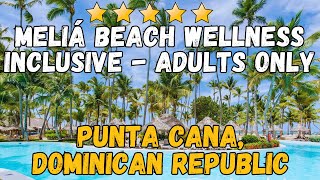 Melia Punta Cana Beach - Punta Cana, Dominican Republic (All-Inclusive Resort)