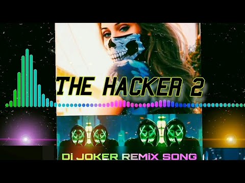рџґђnew Hacker Song 2 рџґђblack Mixsing Song Dj Joker Remix Song Hacker