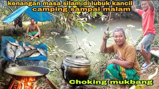 MENGENANG CERITA  TAHUN 80 AN DI LUBUK KANCIL.CAMPING MUKBANG