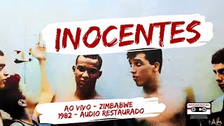 Inocentes | ao vivo | baile Zimbabwe | 1982 | áudio restaurado