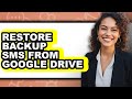 How to Restore Backup Sms from Google Drive - Step by Step