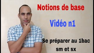 notions de base .....se preparer au 1bac sm et sx