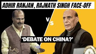 WATCH |  ‘When Did We Discuss China?’: Adhir Ranjan, Rajnath Singh Engage In War of Words