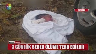 3 günlük bebek ölüme terk edildi!