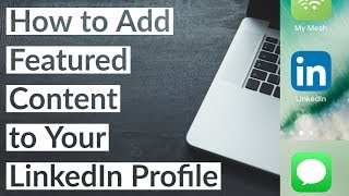 How to Add Featured Content to Your LinkedIn Profile