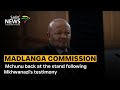 Madlanga Commission | Mchunu back at the stand following Mkhwanazi's testimony