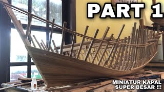Cara Membuat Miniatur Kapal Berukuran Besar‼️PART 1