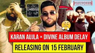 Karan Aujla X Divine Album Delay But Why | Y Hate Parmish Verma | Karan Aujla New Song | 100 Million