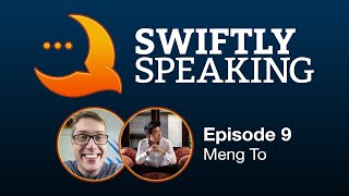 Swiftly Speaking 9: Meng To