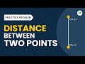 Distance Between Two Points | School Practice Problem | GeeksforGeeks School