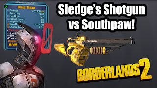 Borderlands 2: Sledge's Shotgun vs Southpaw