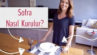 Sofra Nasıl Kurulur? Masa Düzeni | İrem Güzey