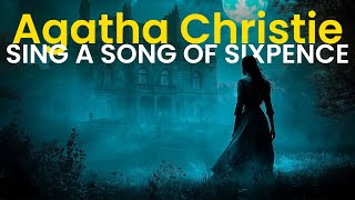 Agatha Christie - Sing a Song of Sixpence | A Classic Mystery