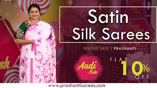 Satin Silk Sarees | Prashanti's Aadi Sale | 1 July 2023