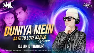 Duniya Me Aaye Ho Toh Love Karlo (Remix) - Dj Anil Thakur  Mix | Salman Khan, Karishma | Judwaa 2K22