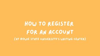 Registering for Your BSU Writing Center Account
