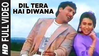 Dil Tera Hai Diwana Full HD Song | Muqabla | Govinda, Karishma Kapoor